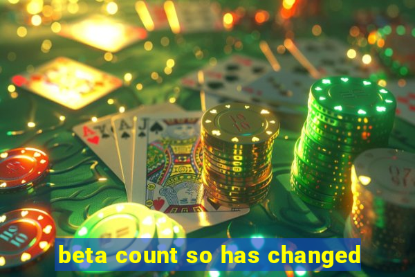 beta count so has changed