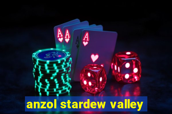 anzol stardew valley