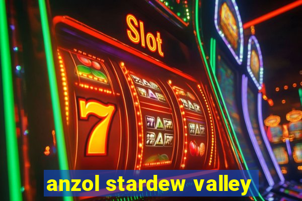 anzol stardew valley