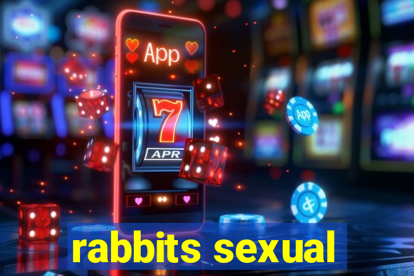 rabbits sexual