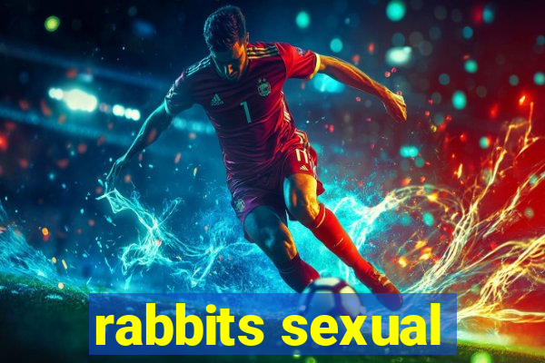 rabbits sexual