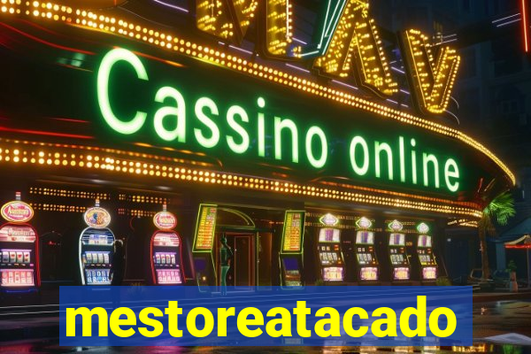 mestoreatacado