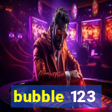 bubble 123