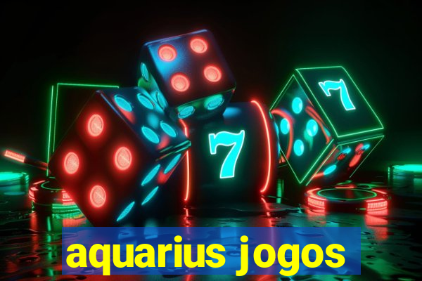 aquarius jogos