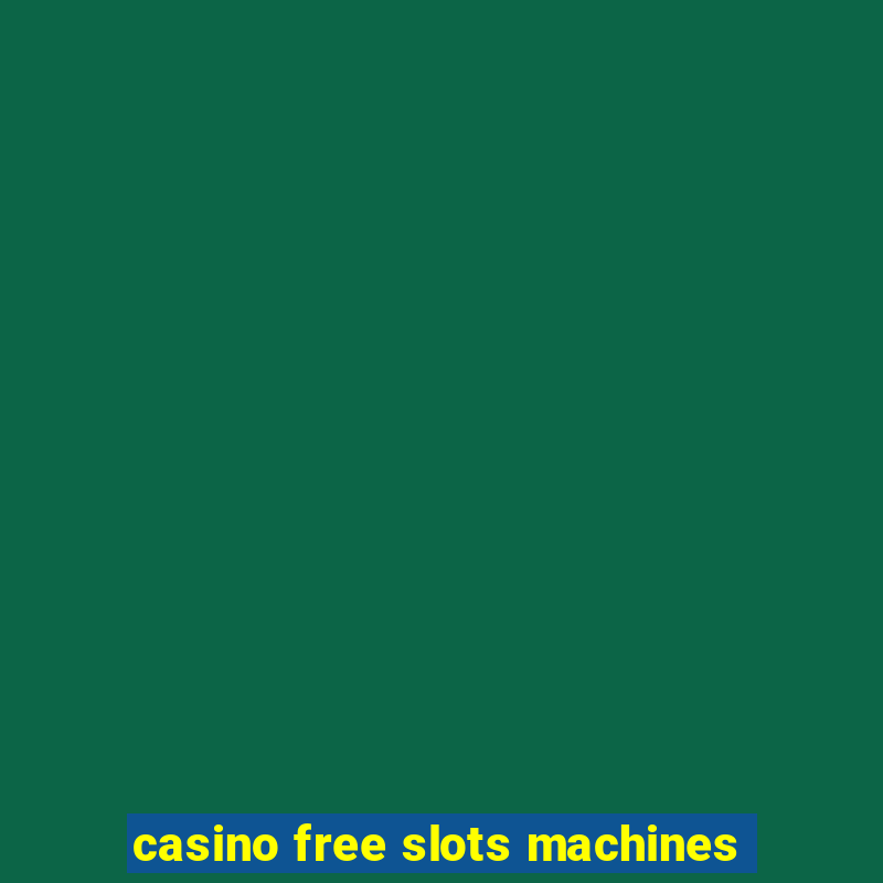 casino free slots machines