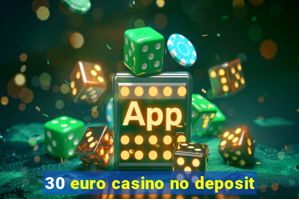 30 euro casino no deposit