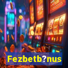 Fezbetb?nus