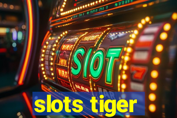 slots tiger