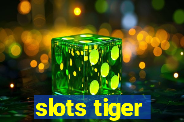 slots tiger