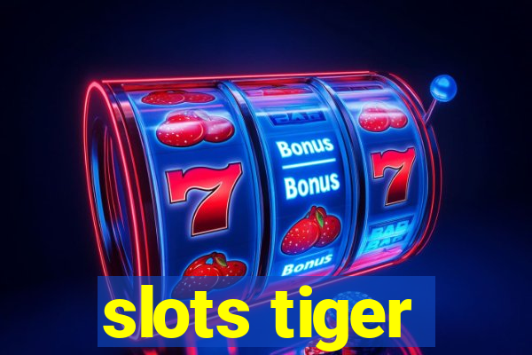 slots tiger