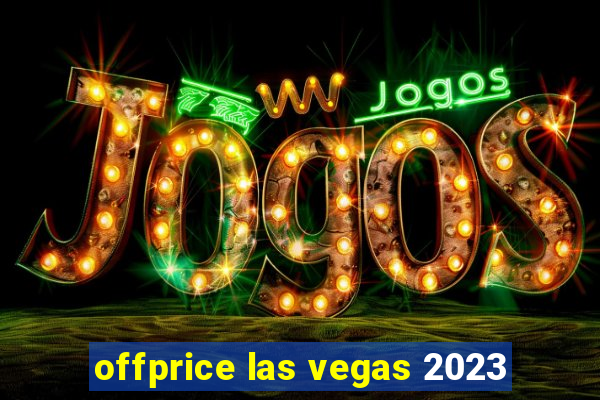 offprice las vegas 2023