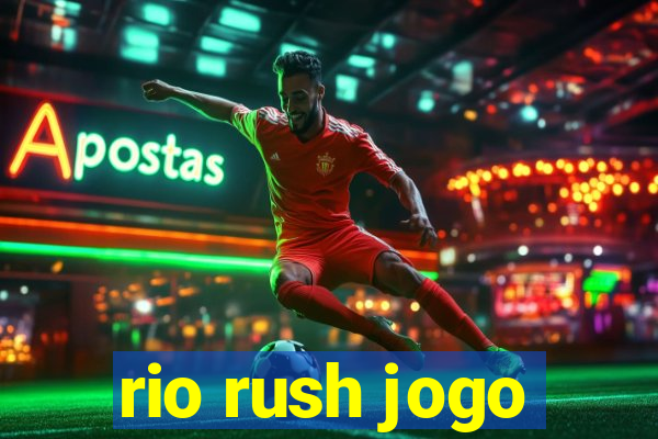 rio rush jogo