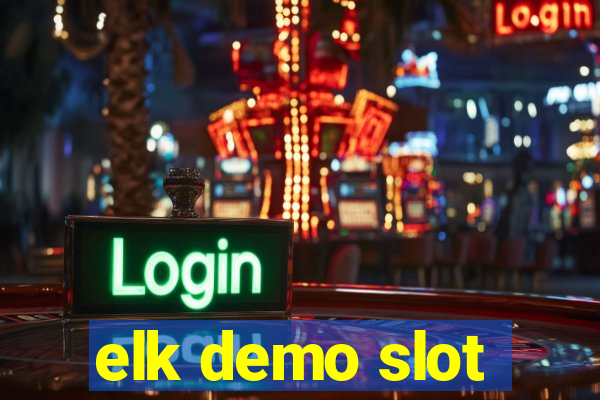 elk demo slot