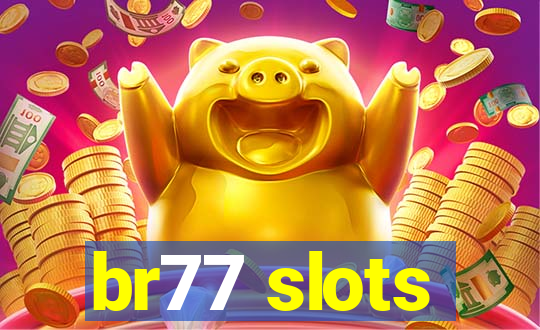 br77 slots