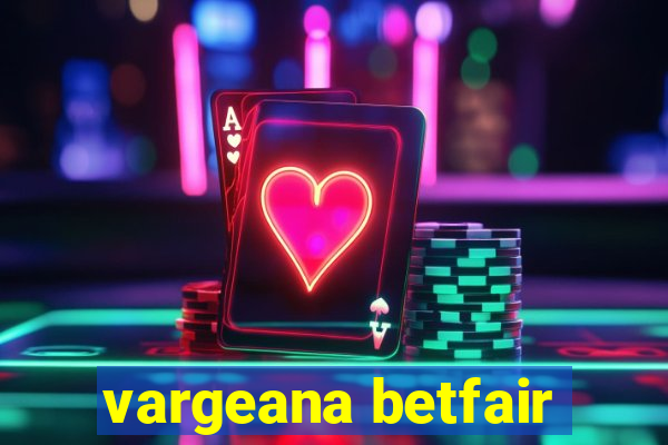 vargeana betfair