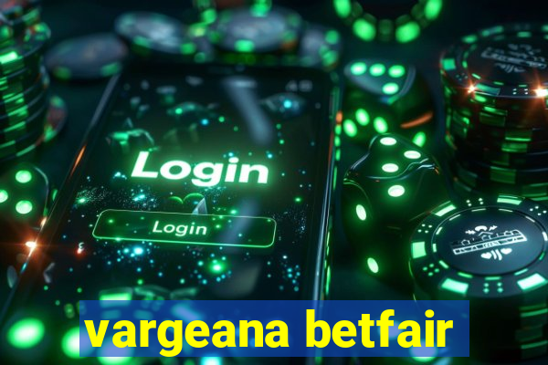 vargeana betfair