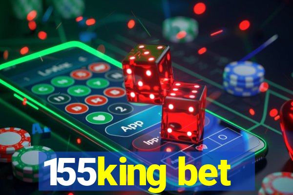 155king bet