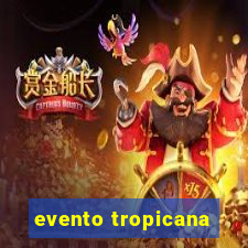 evento tropicana