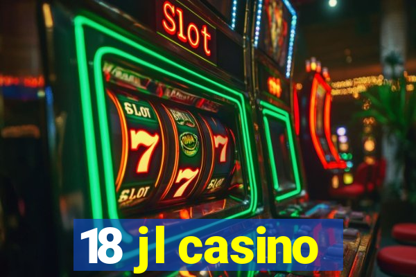 18 jl casino