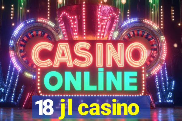 18 jl casino