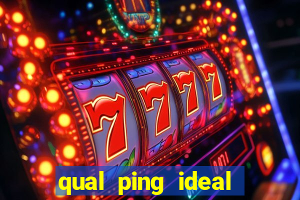 qual ping ideal para jogos online