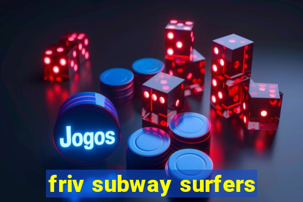 friv subway surfers