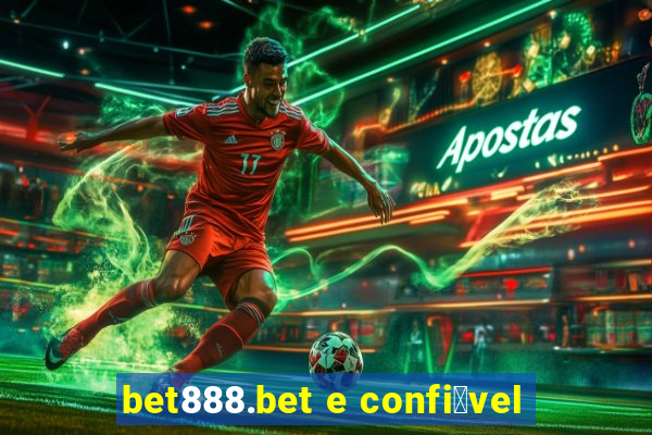 bet888.bet e confi谩vel