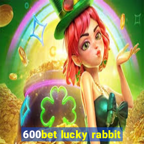 600bet lucky rabbit