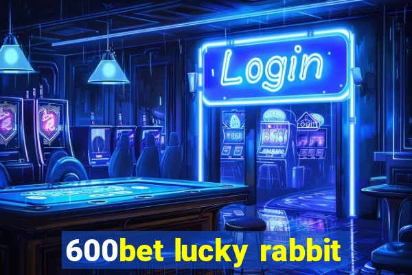 600bet lucky rabbit