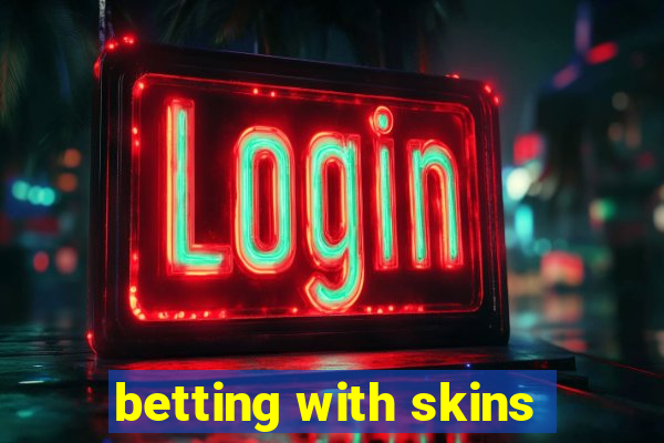 betting with skins