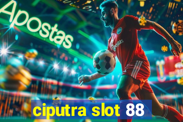 ciputra slot 88