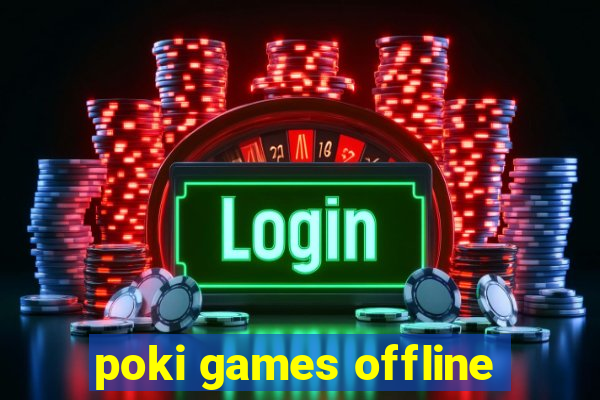 poki games offline