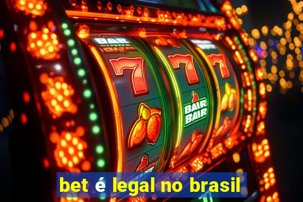 bet é legal no brasil