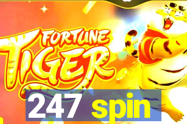 247 spin