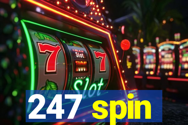 247 spin