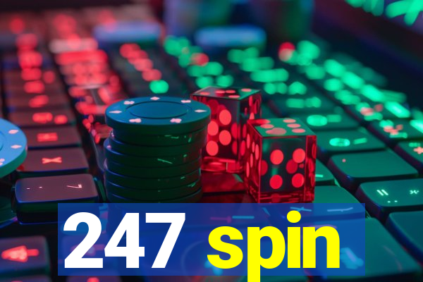 247 spin