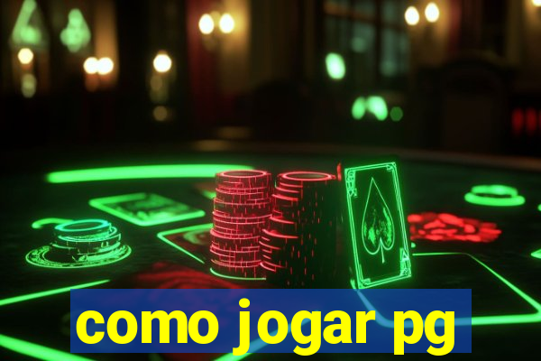 como jogar pg