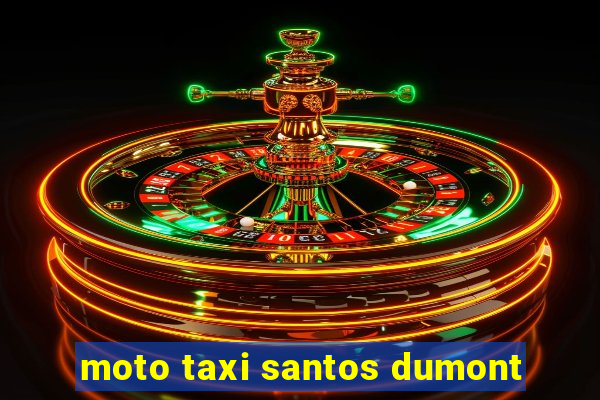 moto taxi santos dumont