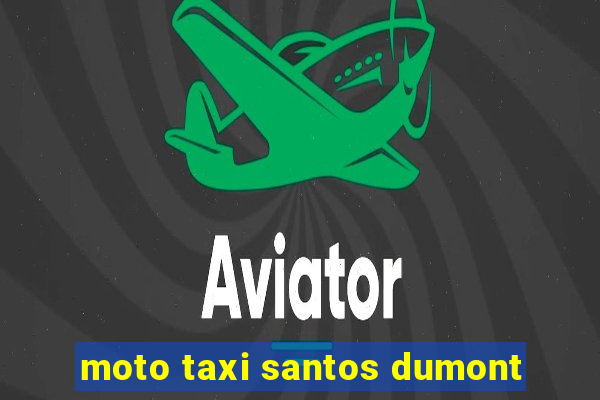 moto taxi santos dumont