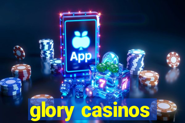 glory casinos