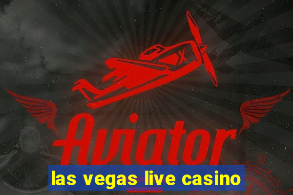 las vegas live casino