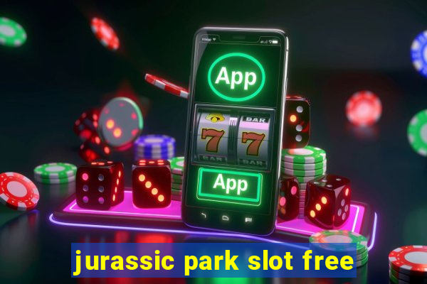 jurassic park slot free