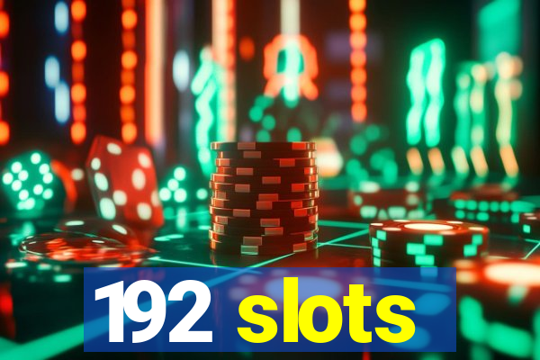 192 slots