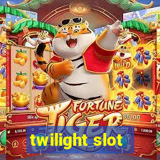 twilight slot