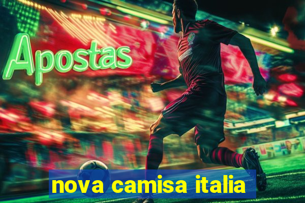 nova camisa italia