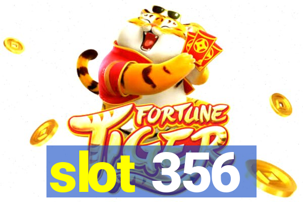 slot 356