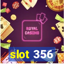 slot 356