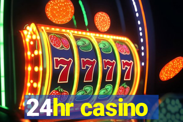 24hr casino