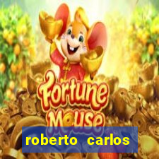 roberto carlos jogador fortuna