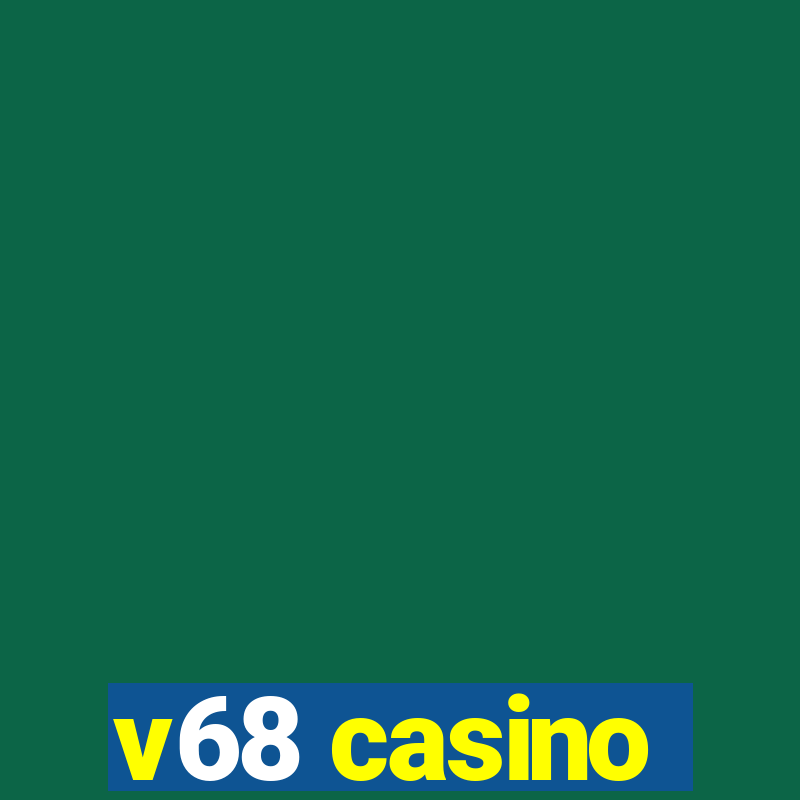 v68 casino